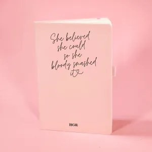 She Believed She Could So She Bloody Smashed It Pink Personalised Notebook